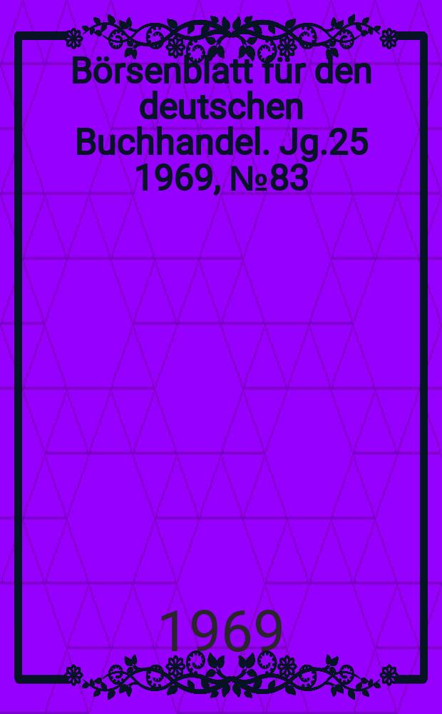 Börsenblatt für den deutschen Buchhandel. Jg.25 1969, №83