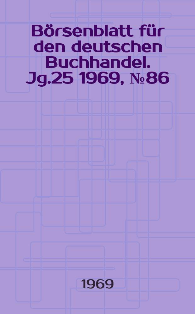 Börsenblatt für den deutschen Buchhandel. Jg.25 1969, №86