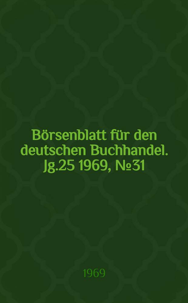Börsenblatt für den deutschen Buchhandel. Jg.25 1969, №31 : (Reisen und Wandern)