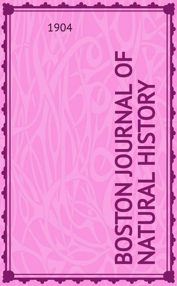 Boston journal of natural history : Containing papers and communications Read to the Boston society of natural history ... Vol.5, №11