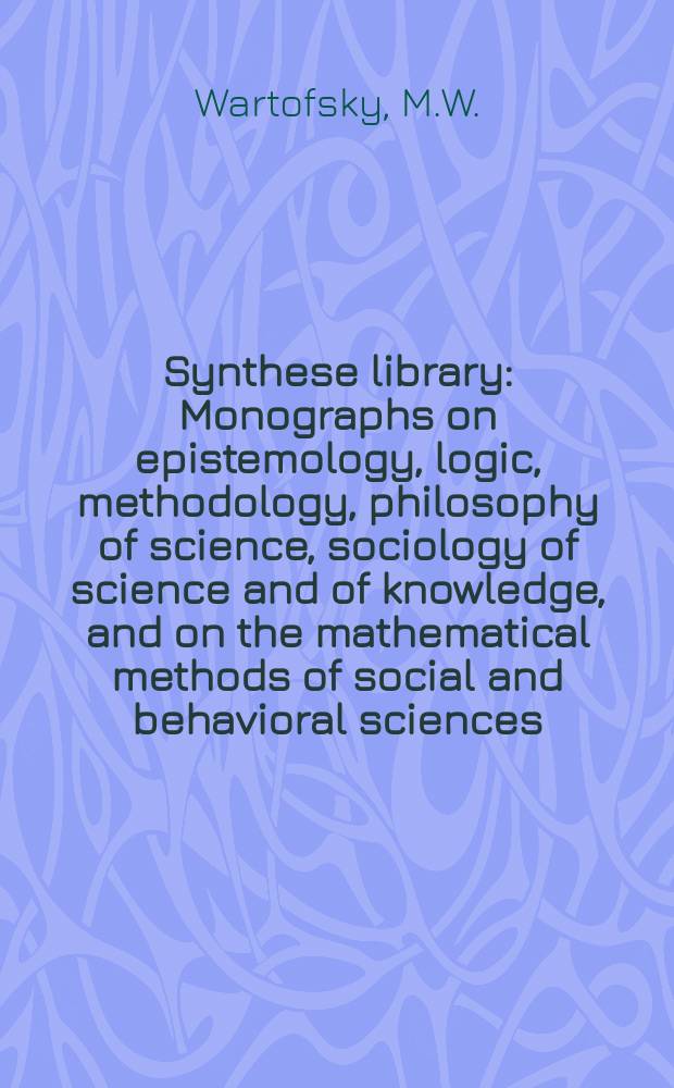 Synthese library : Monographs on epistemology, logic, methodology, philosophy of science, sociology of science and of knowledge, and on the mathematical methods of social and behavioral sciences. Vol. 129 : Models