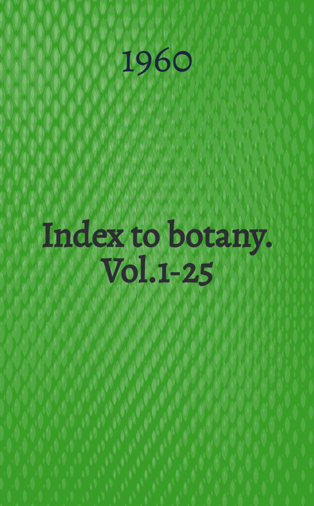 Index to botany. Vol.1-25 (1935-1959)