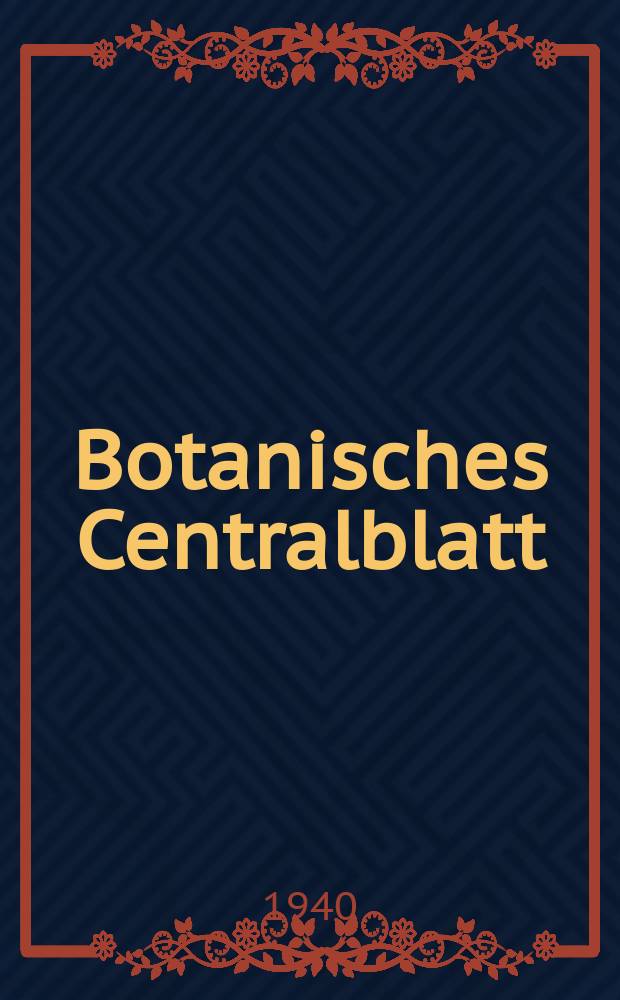 Botanisches Centralblatt : Referirendes Organ der Association internationale des Botanistes für das Gesamtgebiet der Botanik. Bd.33(175), H.15/16
