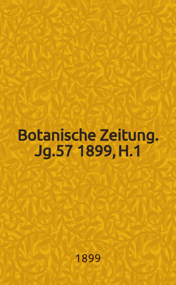 Botanische Zeitung. Jg.57 1899, H.1 : Über die Entwickelung der Eiknospe bei den Characeen