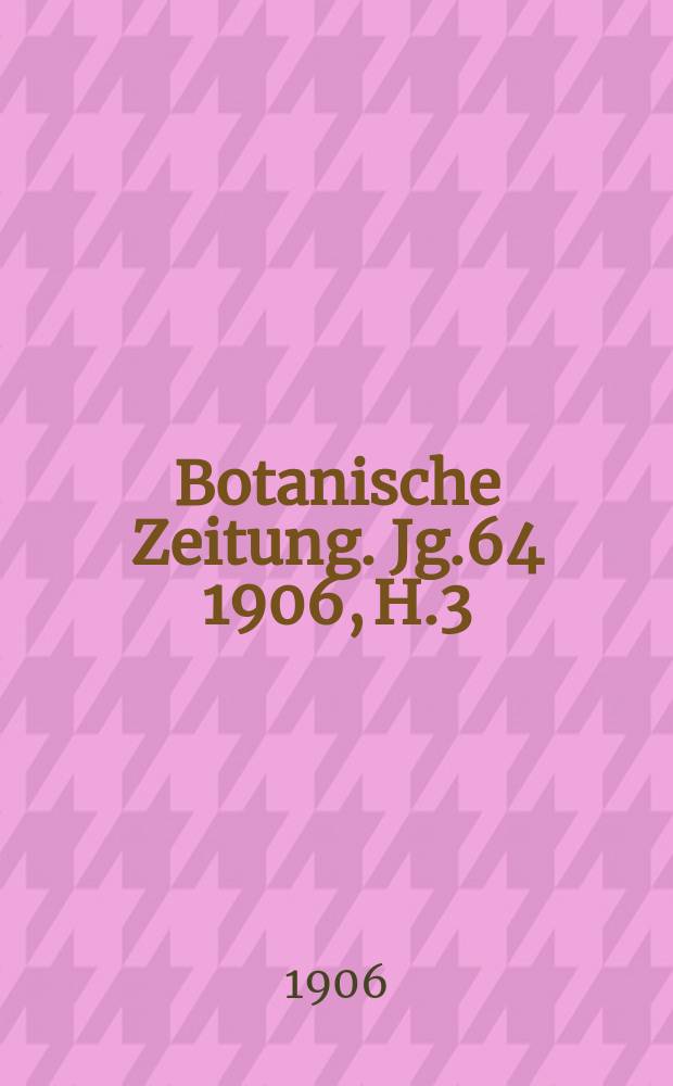 Botanische Zeitung. Jg.64 1906, H.3 : Das Verhalten der Pflanzen gegenüber dem Aluminium