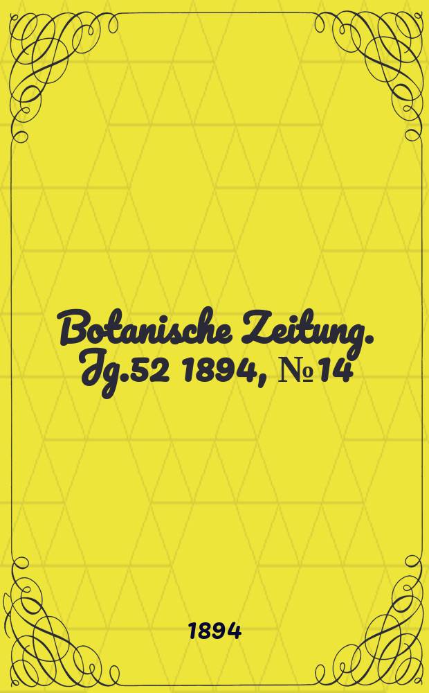 Botanische Zeitung. Jg.52 1894, №14