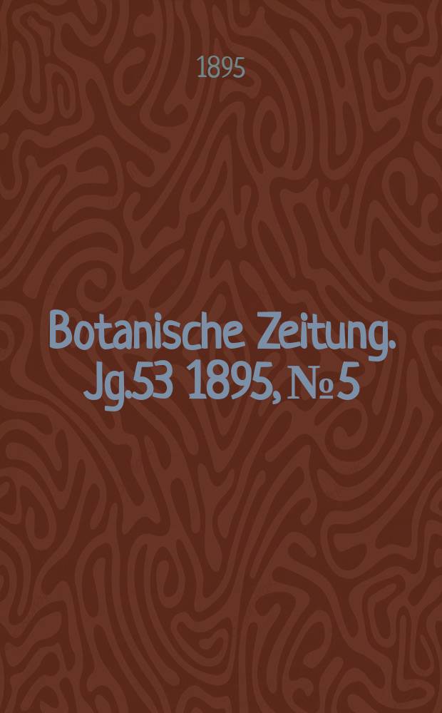 Botanische Zeitung. Jg.53 1895, №5
