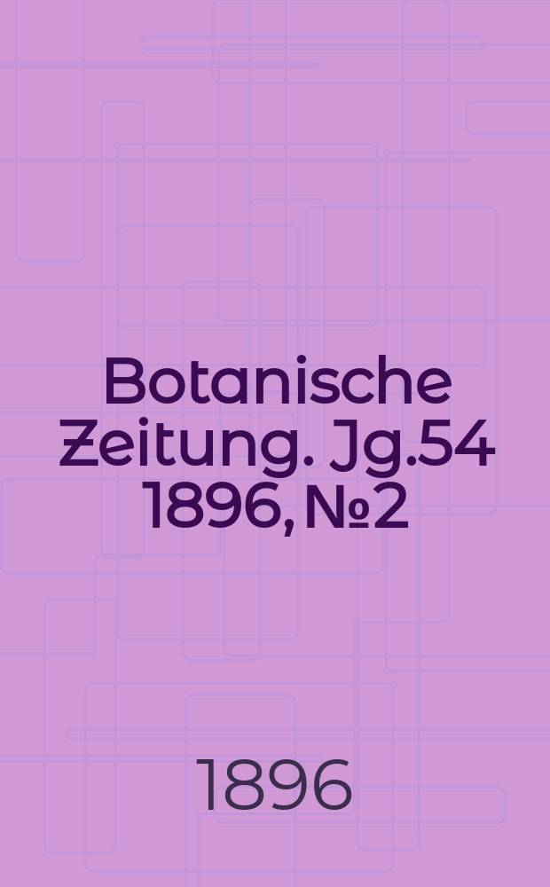 Botanische Zeitung. Jg.54 1896, №2