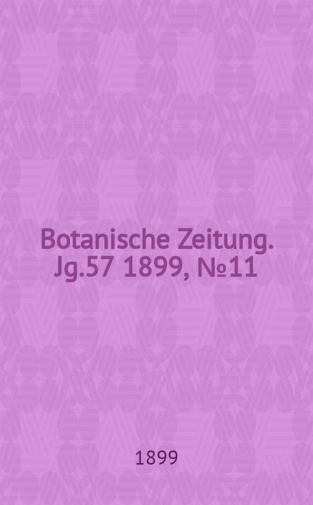 Botanische Zeitung. Jg.57 1899, №11