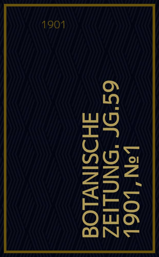 Botanische Zeitung. Jg.59 1901, №1