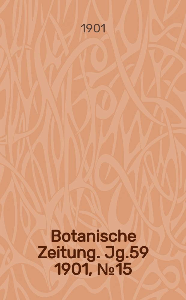 Botanische Zeitung. Jg.59 1901, №15