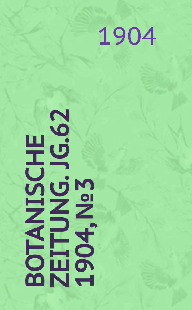 Botanische Zeitung. Jg.62 1904, №3