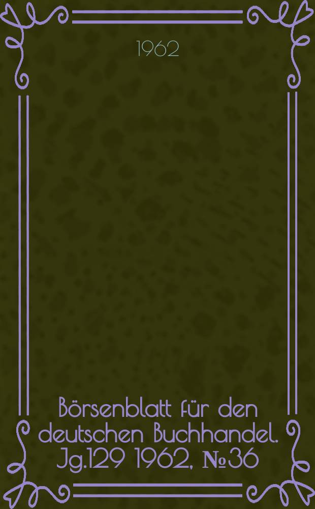 Börsenblatt für den deutschen Buchhandel. Jg.129 1962, №36