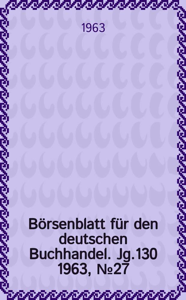 Börsenblatt für den deutschen Buchhandel. Jg.130 1963, №27