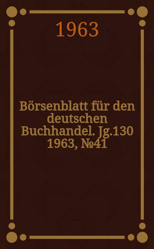 Börsenblatt für den deutschen Buchhandel. Jg.130 1963, №41