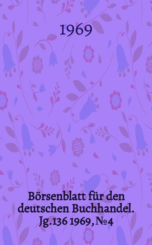 Börsenblatt für den deutschen Buchhandel. Jg.136 1969, №4