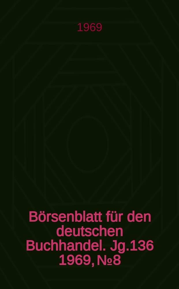 Börsenblatt für den deutschen Buchhandel. Jg.136 1969, №8