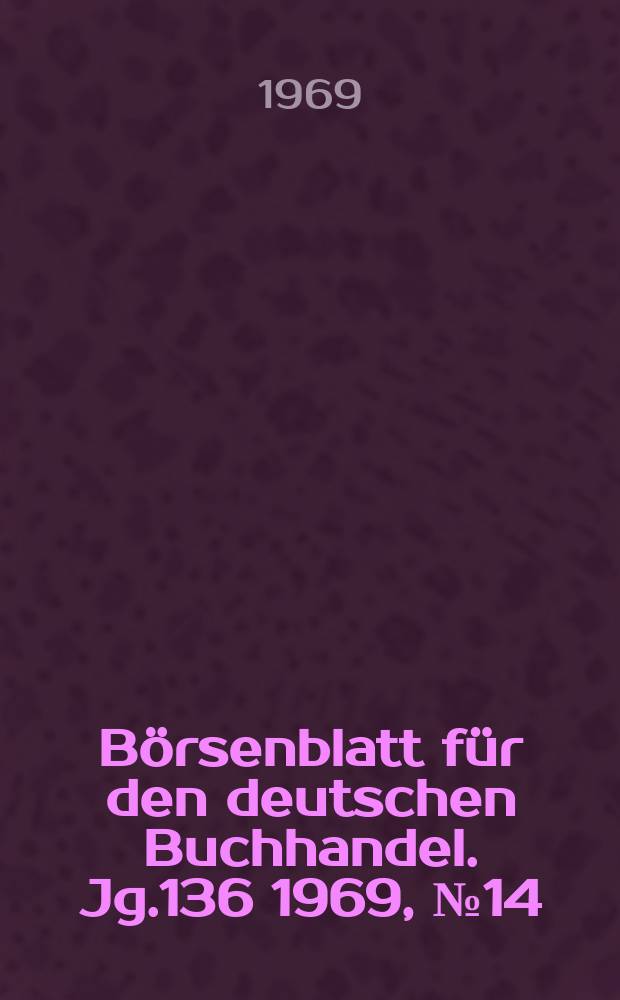 Börsenblatt für den deutschen Buchhandel. Jg.136 1969, №14