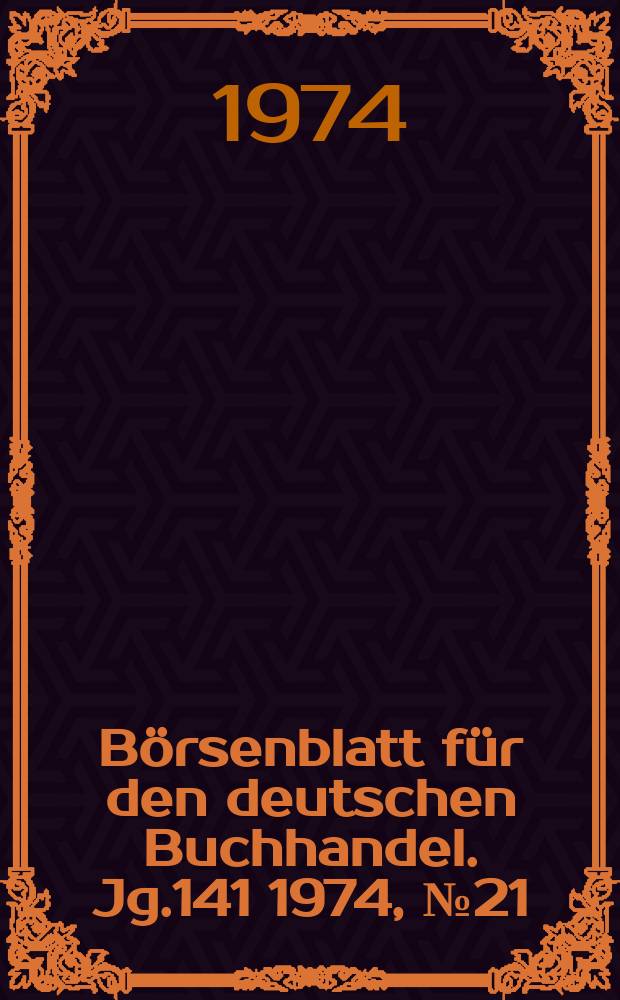 Börsenblatt für den deutschen Buchhandel. Jg.141 1974, №21