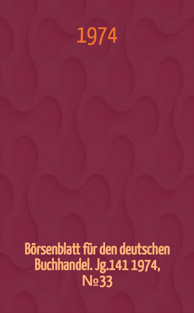 Börsenblatt für den deutschen Buchhandel. Jg.141 1974, №33