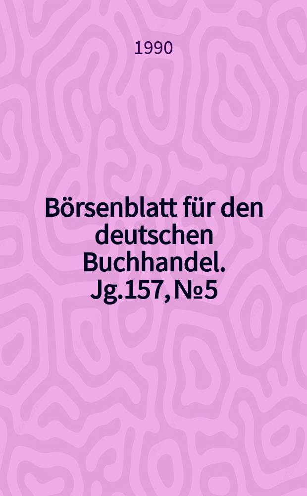 Börsenblatt für den deutschen Buchhandel. Jg.157, №5