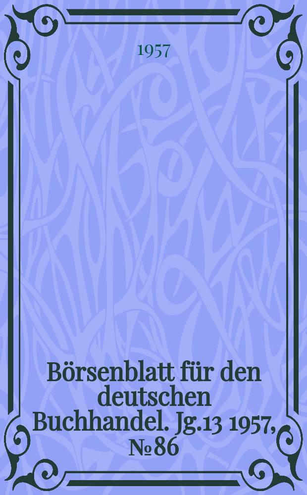 Börsenblatt für den deutschen Buchhandel. Jg.13 1957, №86
