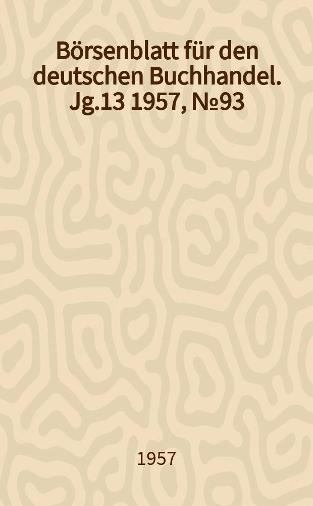 Börsenblatt für den deutschen Buchhandel. Jg.13 1957, №93