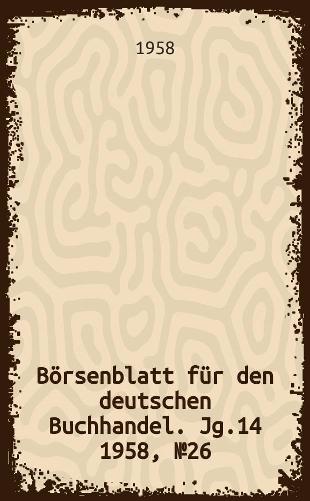 Börsenblatt für den deutschen Buchhandel. Jg.14 1958, №26