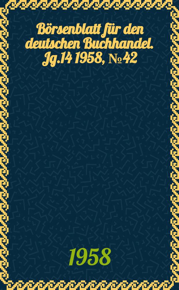 Börsenblatt für den deutschen Buchhandel. Jg.14 1958, №42