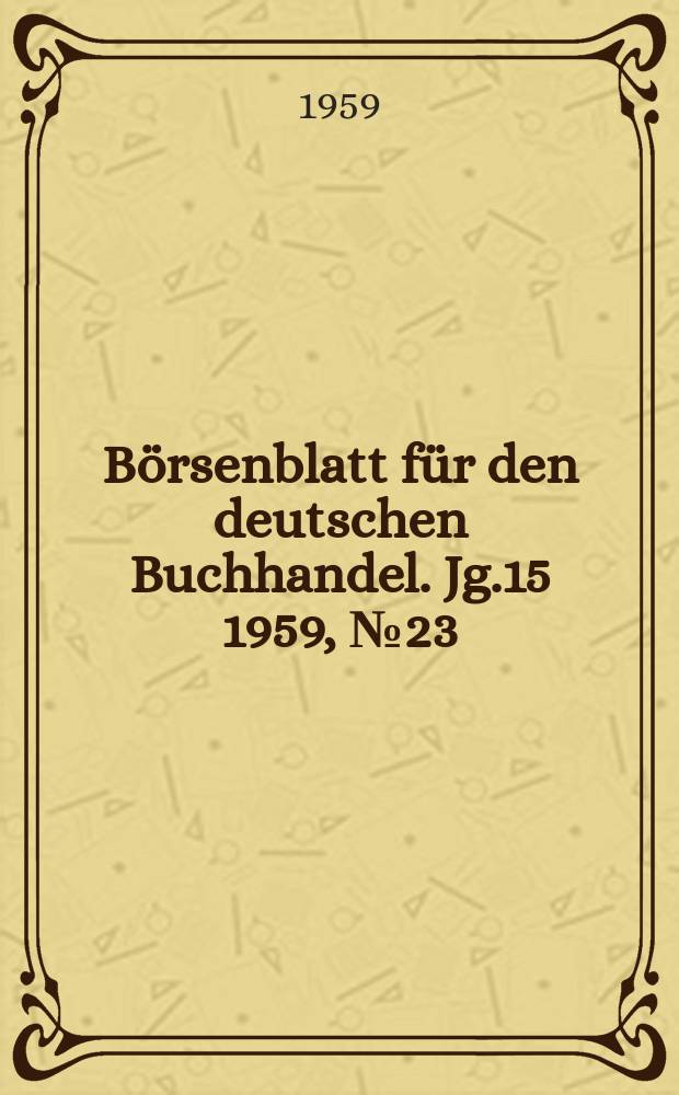 Börsenblatt für den deutschen Buchhandel. Jg.15 1959, №23