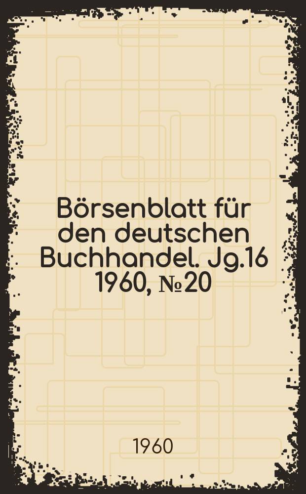 Börsenblatt für den deutschen Buchhandel. Jg.16 1960, №20