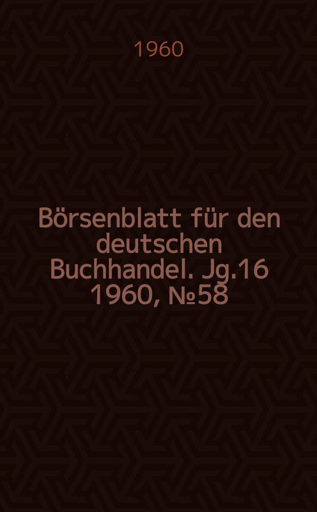 Börsenblatt für den deutschen Buchhandel. Jg.16 1960, №58
