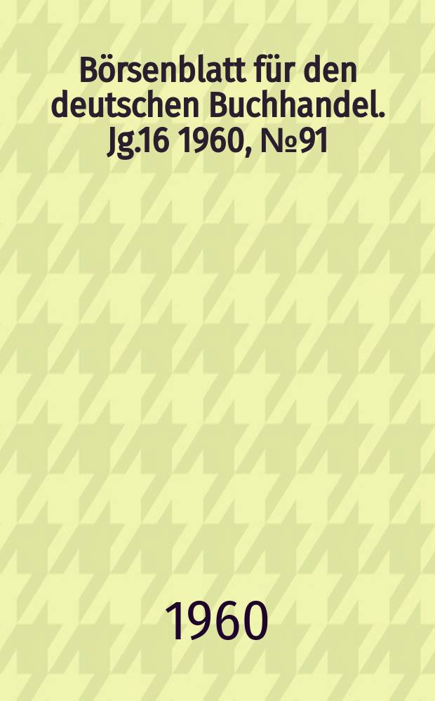Börsenblatt für den deutschen Buchhandel. Jg.16 1960, №91