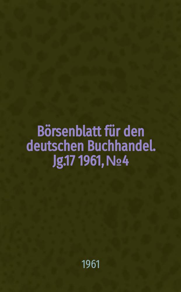 Börsenblatt für den deutschen Buchhandel. Jg.17 1961, №4