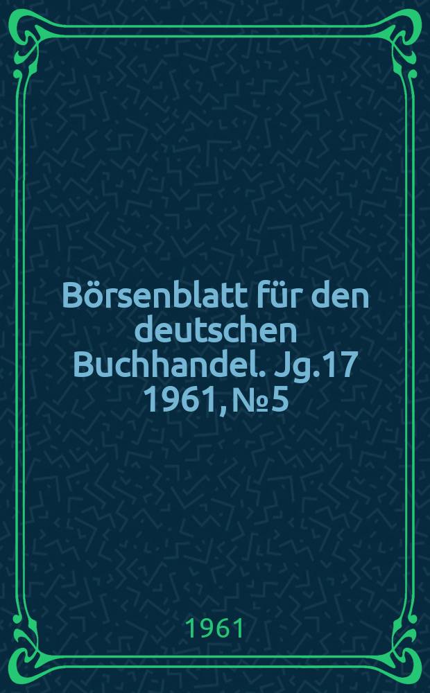 Börsenblatt für den deutschen Buchhandel. Jg.17 1961, №5