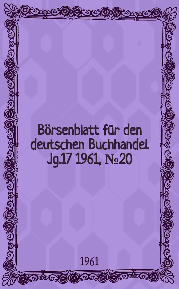 Börsenblatt für den deutschen Buchhandel. Jg.17 1961, №20