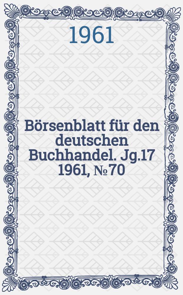 Börsenblatt für den deutschen Buchhandel. Jg.17 1961, №70