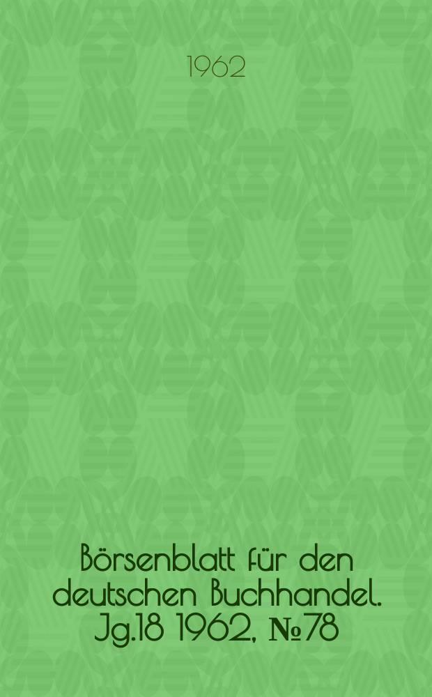 B&ouml;rsenblatt f&uuml;r den deutschen Buchhandel. Jg.18 1962, №78