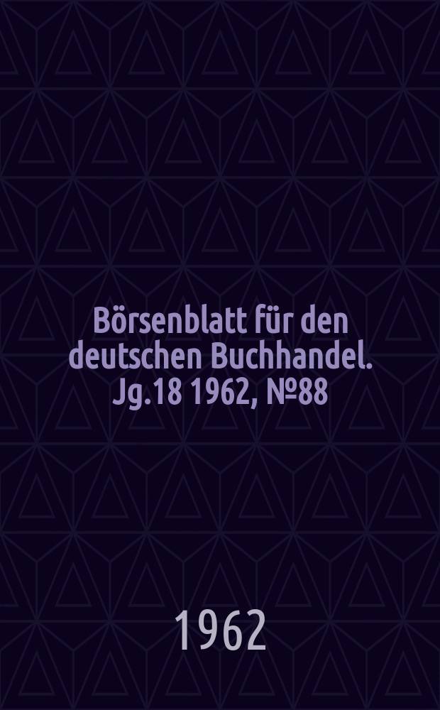 Börsenblatt für den deutschen Buchhandel. Jg.18 1962, №88