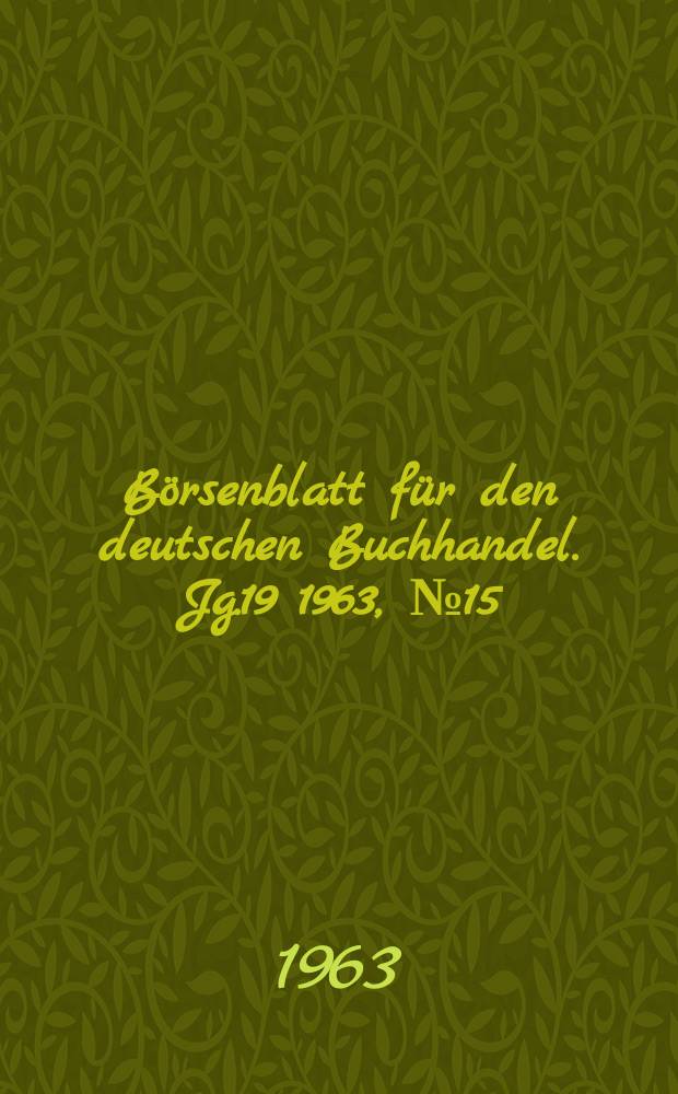 Börsenblatt für den deutschen Buchhandel. Jg.19 1963, №15