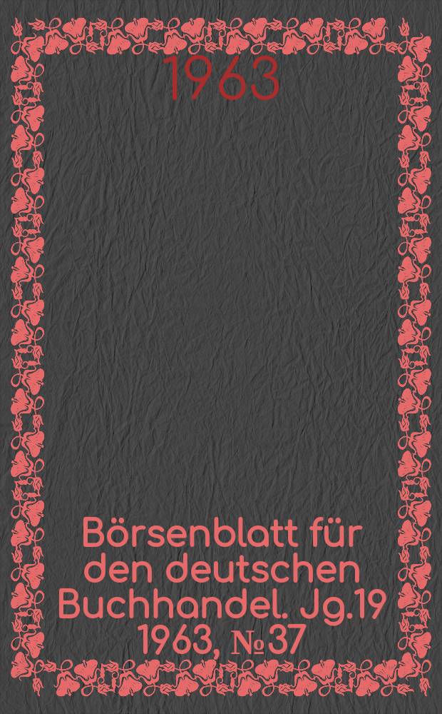 Börsenblatt für den deutschen Buchhandel. Jg.19 1963, №37
