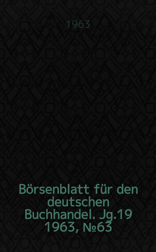Börsenblatt für den deutschen Buchhandel. Jg.19 1963, №63