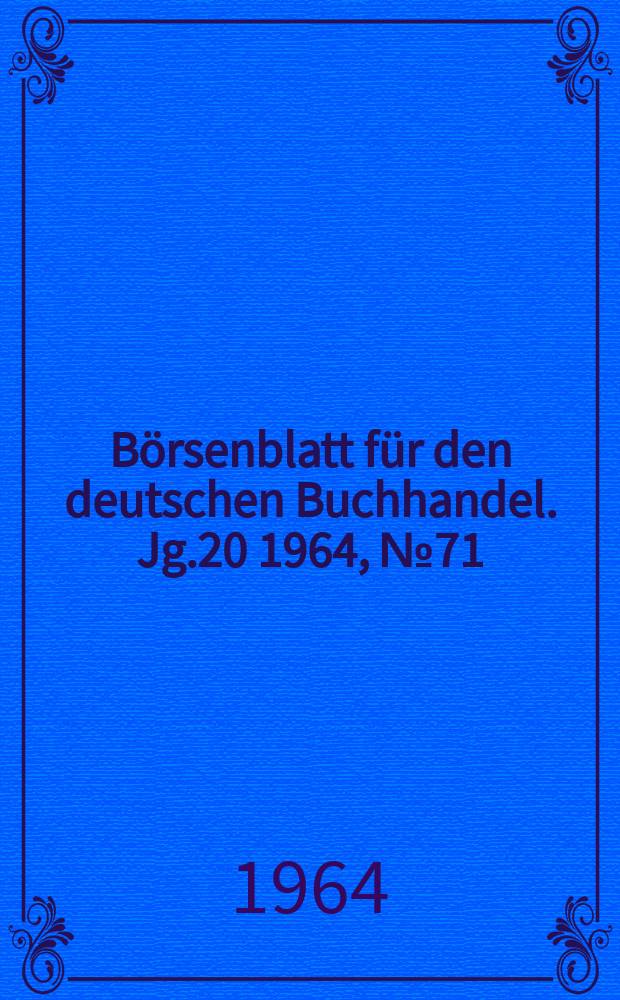 Börsenblatt für den deutschen Buchhandel. Jg.20 1964, №71