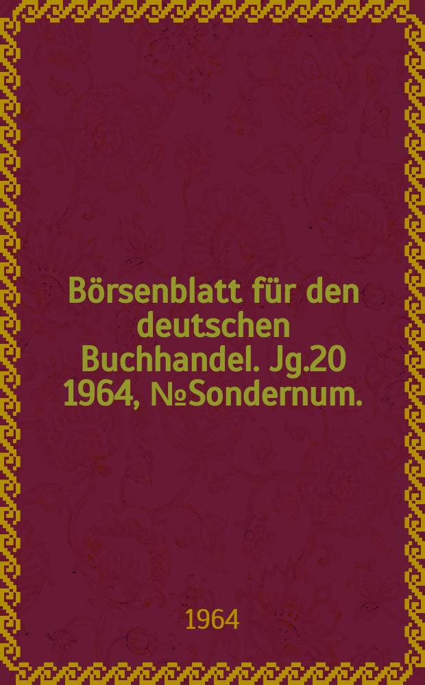 Börsenblatt für den deutschen Buchhandel. Jg.20 1964, №Sondernum.