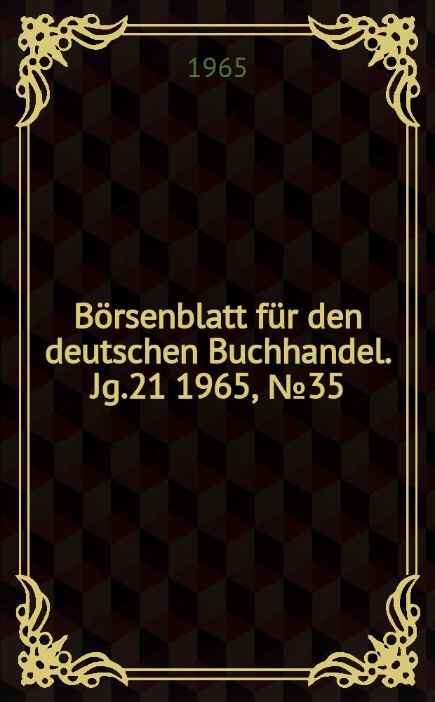 Börsenblatt für den deutschen Buchhandel. Jg.21 1965, №35