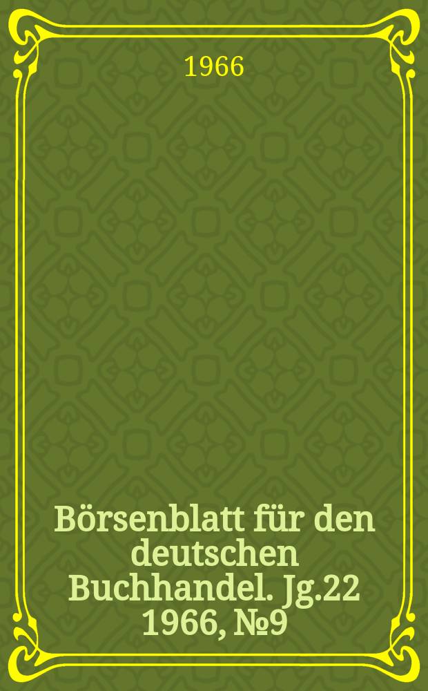 B&ouml;rsenblatt f&uuml;r den deutschen Buchhandel. Jg.22 1966, №9