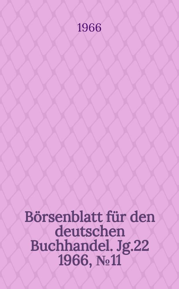 B&ouml;rsenblatt f&uuml;r den deutschen Buchhandel. Jg.22 1966, №11
