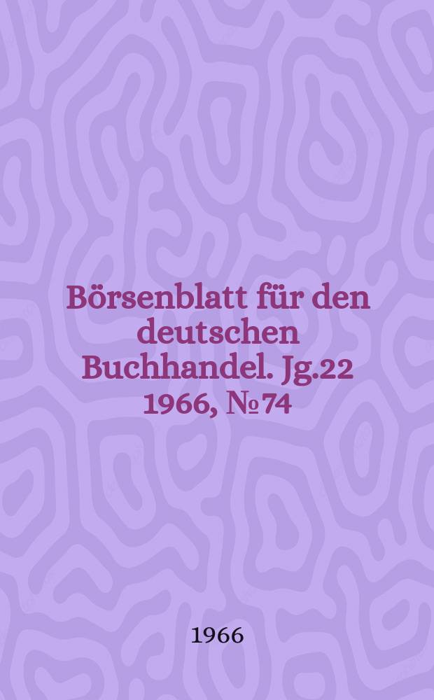 Börsenblatt für den deutschen Buchhandel. Jg.22 1966, №74