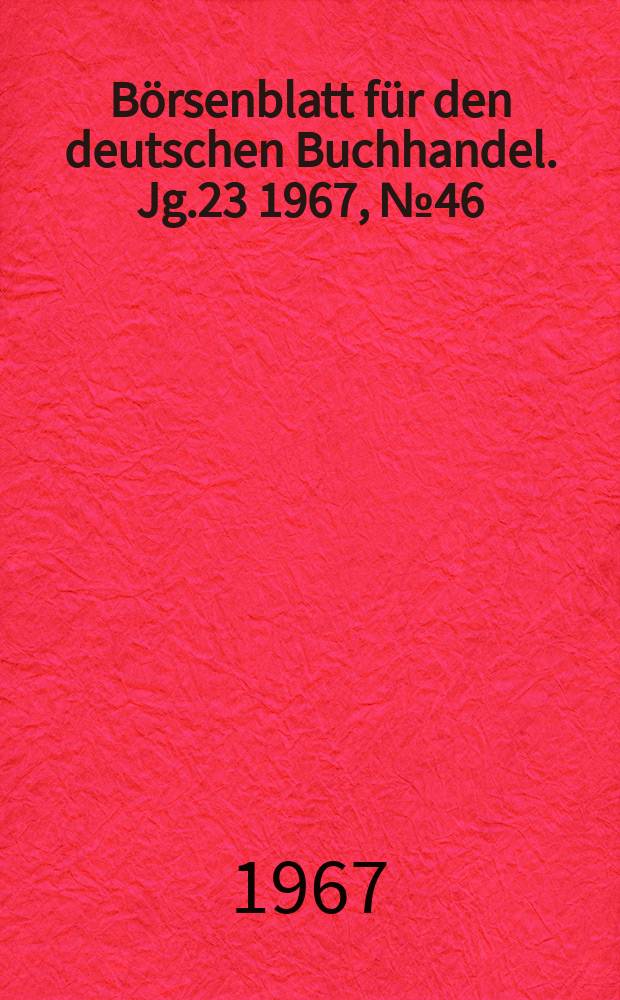 Börsenblatt für den deutschen Buchhandel. Jg.23 1967, №46
