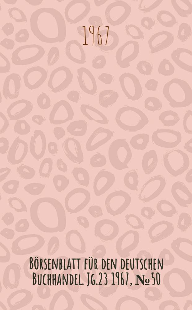 Börsenblatt für den deutschen Buchhandel. Jg.23 1967, №50
